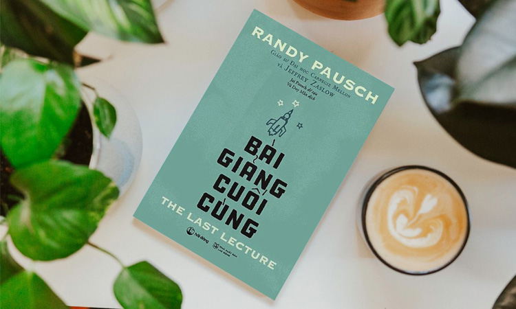 Tóm tắt sách Bài Giảng Cuối Cùng của Giáo sư Randy Pausch